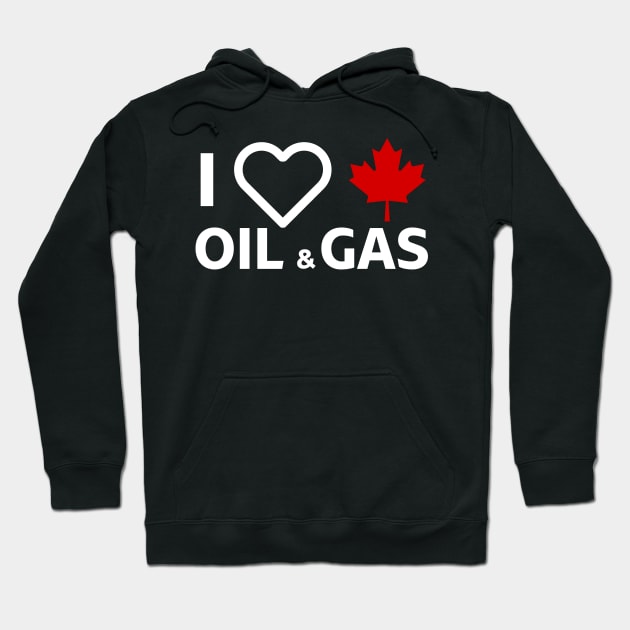 I Love Canadian Oil & Gas Hoodie by StarMa